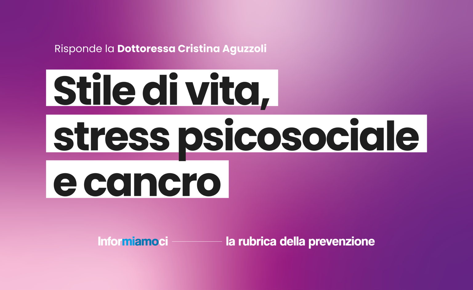 Immagine di copertina dell'articolo della rubrica Informiamoci di WelfareCare: Stile di vita stress psicosociale e cancro